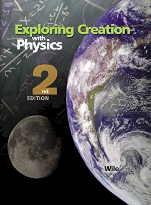 Exploring Creation with Physics 2/E by Wile, Jay L