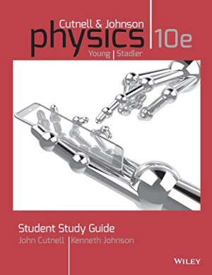 Physics 10/E (Cutnell) Study Guide by Cutnell, John D