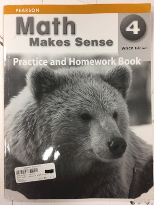 Math Makes Sense 4 WNCP Prac & HW by Workbook