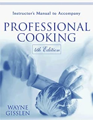 Professional Cooking 4/E Im by Instructor's Manual