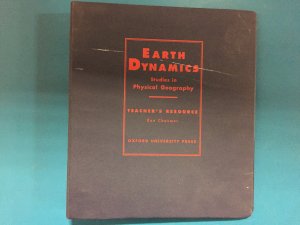 Earth Dynamics: Studies in Phys Geogr TR by Teacher's Edition