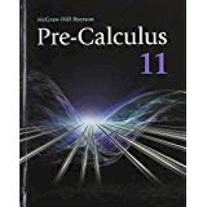 Precalculus 11 Student Ed (WNCP 2011 MHR by Balzarini, Eric| Mackay,