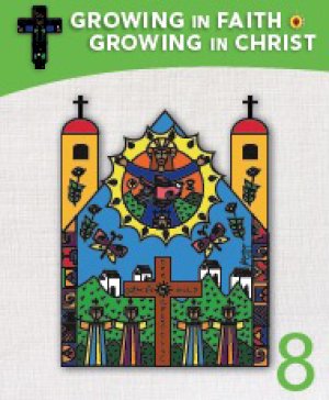 Growing in Faith Grade 8 Student Book by Unknown