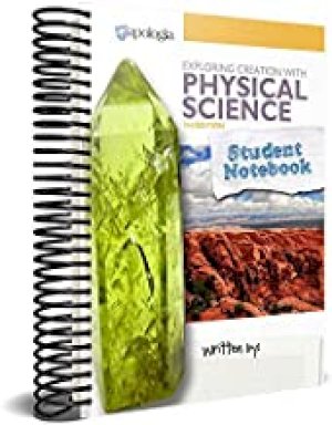 Exploring Creation with Physical Science by Student Notebook