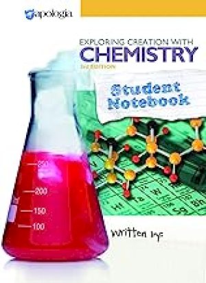 Exploring Creation with Chemistry 3/E by Student Notebook