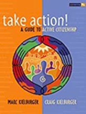 Take Action! Guide to Active Citizenship by Kielburger