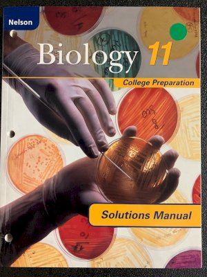 Nelson Biology 11 College Prep Sol Man by Solutions Manaul