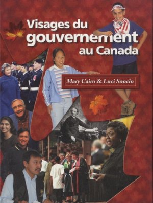 Visages Du Gouvernement Au Canada by Cairo, Mary