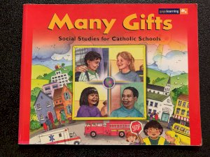 Many Gifts 1 Social Studies for Catholic by Santin