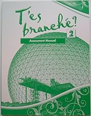 T'es Branche? Level 2 Assessment Manual by Theisen