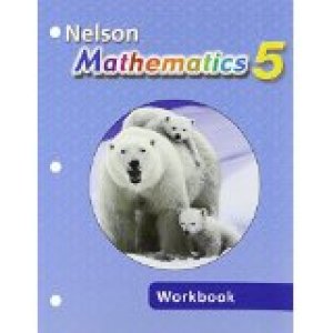 Nelson Math 5 Workbook National/E by Mary Louise Kestell, Marian Small, Adam, Carole
