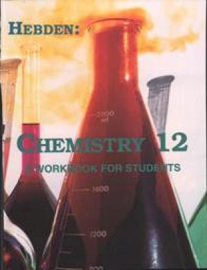 Chemistry 12 Workbook by Hebden, Jim