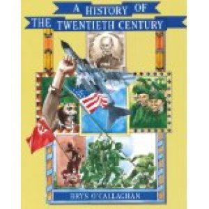 History of the Twentieth Century by O'callaghan, Bryn