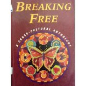 Breaking Free: A Cross-Cultural Antholog by John Borovilos