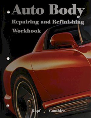 Auto Body Repairing and Refinishing WB by Workbook