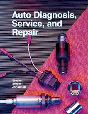 Auto Diagnosis, Service, And Repair by Stockel, Martin W