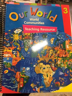 Our World GR 3 World Communities Teacher by Teacher's Resource