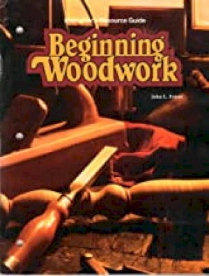 Beginning Woodwork 7/E Teacher Resource by Teacher's Resource