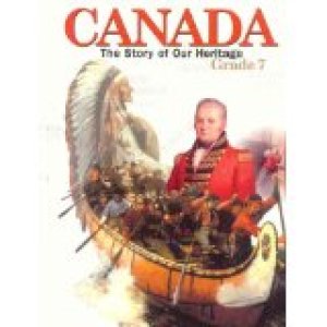 Canada: The Story of Our Heritage by Deir, Elspeth