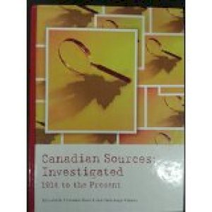 Canadian Sources Investigated: 1914 to P by Freeman-Shaw