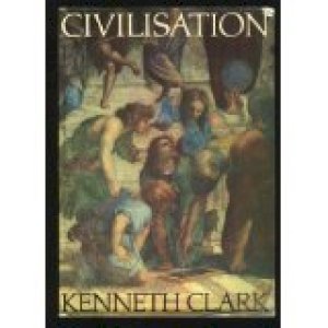 Civilisation by Clark, Kenneth