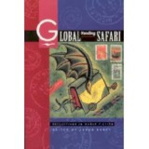 Global Reading Safari - Anthology - GR 9 by James Barry