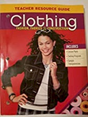 Clothing: Fashion, Fabric & Const Te by Teacher's Edition
