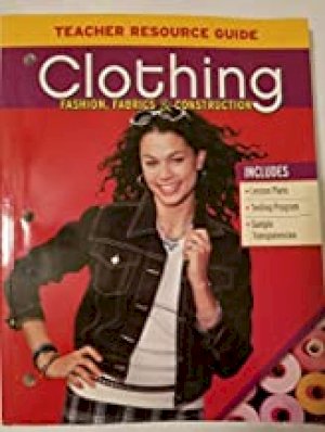 Clothing: Fashion, Fabric & Const Te by Teacher's Edition