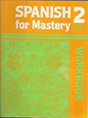 Spanish for Mastery 2 Workbook by Valette