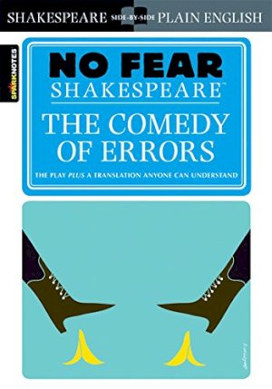 Comedy of Errors (No Fear Shakespeare),T by Sparknotes Editors