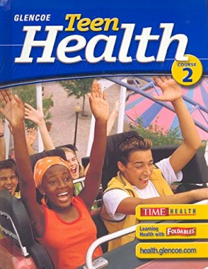 Teen Health, Course 2, Student Edition by Mcgraw-Hill Education