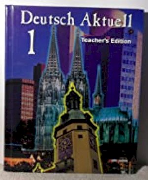 Deutsch Aktuell 1 Te by Teacher's Edition