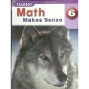 Math Makes Sense 6 WNCP by Ray Appel, Nora L. Alexander, Pearson Education Canada, Maggie Martin Connell