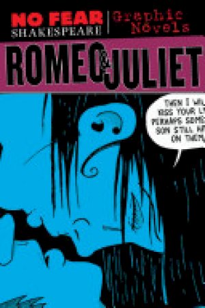 Romeo & Juliet (No Fear Graphic) by Sparknotes