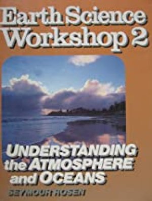 Earth Science WRKSHP 2 Undrst Atmo & Oce by Rosen