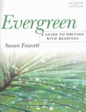 Evergreen: A Guide to Writing with Readi by Fawcett, Susan