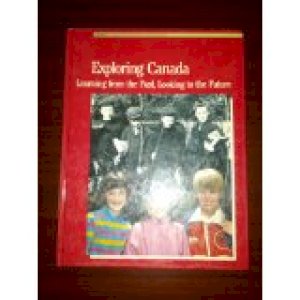 Exploring Canada: Learning from the Past by Bowers