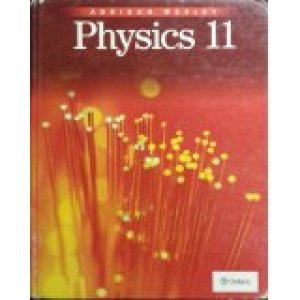 Aw Physics 11 by Elgin Wolfe, Eric Brown, Dale Parker, Ray Bowers