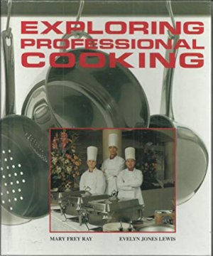 Exploring Professional Cooking 4/E by Ray