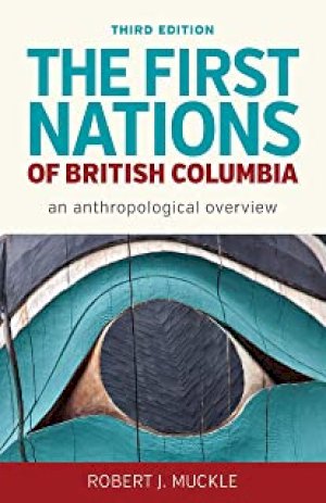 First Nations of British Columbia: An an by Muckle, Robert J