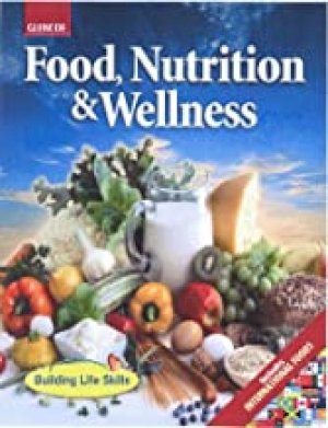 Food, Nutrition and Wellness Student Tex by Glencoe| Mcgraw-Hill