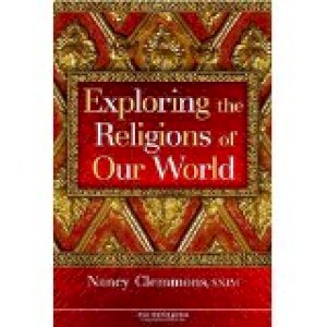 Exploring the Religions of Our World by Clemmons, Nancy