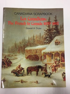 Les Canadiens: The French in Canada 1600 by Dicks