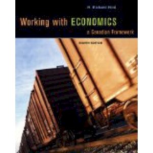 Working with Economics: A Canadian Frame by Hird, H Richard