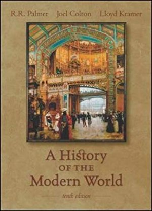 History of the Modern World,A 10/E by Palmer, R R