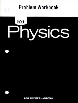 Holt Physics: Problem Workbook by Holt Rinehart & Winston