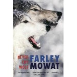 Never Cry Wolf by Mowat