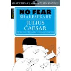 Julius Caesar (No Fear Shakespeare) by Sparknotes