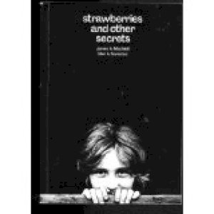 Strawberries and Other Secrets by Macneill