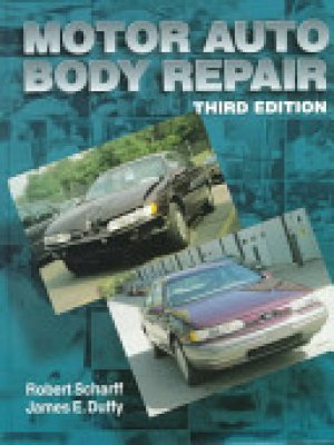 Motor Auto Body Repair 3/E by Scharff, Robert